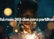 Há mais 365 dias para partilhar contigo
